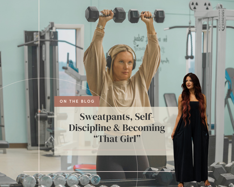 Sweatpants, Self-Discipline & Becoming “That Girl”
