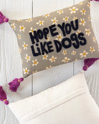 Natural Life Boho Tassel Pillow - I hope You Like Dogs
