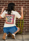 Natural Life Happy Here Tee